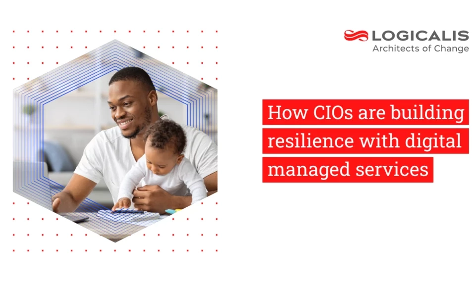 How CIOs are building resilience with digital managed services blog banner